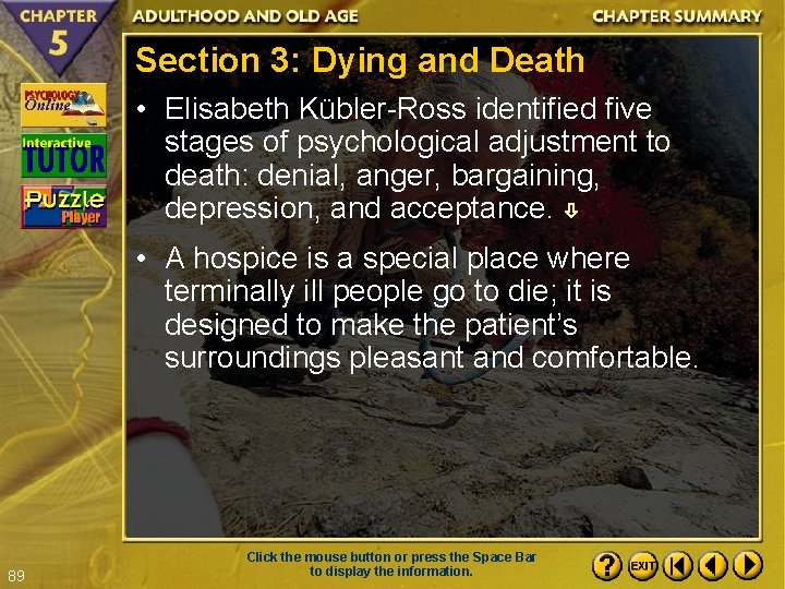Section 3: Dying and Death • Elisabeth Kübler-Ross identified five stages of psychological adjustment