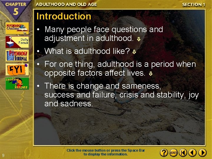 Introduction • Many people face questions and adjustment in adulthood. • What is adulthood