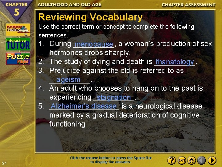 Reviewing Vocabulary Use the correct term or concept to complete the following sentences. 1.