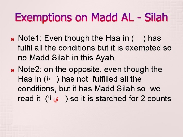 Exemptions on Madd AL - Silah Note 1: Even though the Haa in (