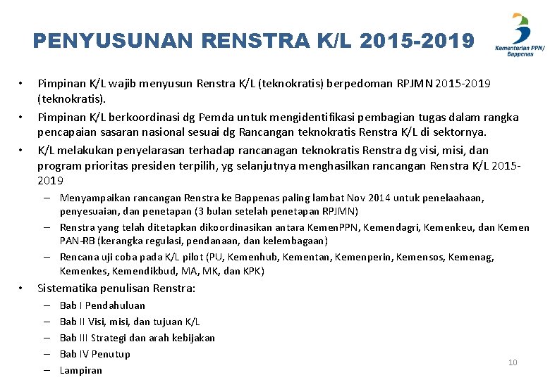 PENYUSUNAN RENSTRA K/L 2015 -2019 • • • Pimpinan K/L wajib menyusun Renstra K/L