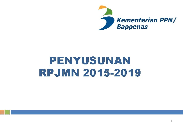 PENYUSUNAN RPJMN 2015 -2019 2 