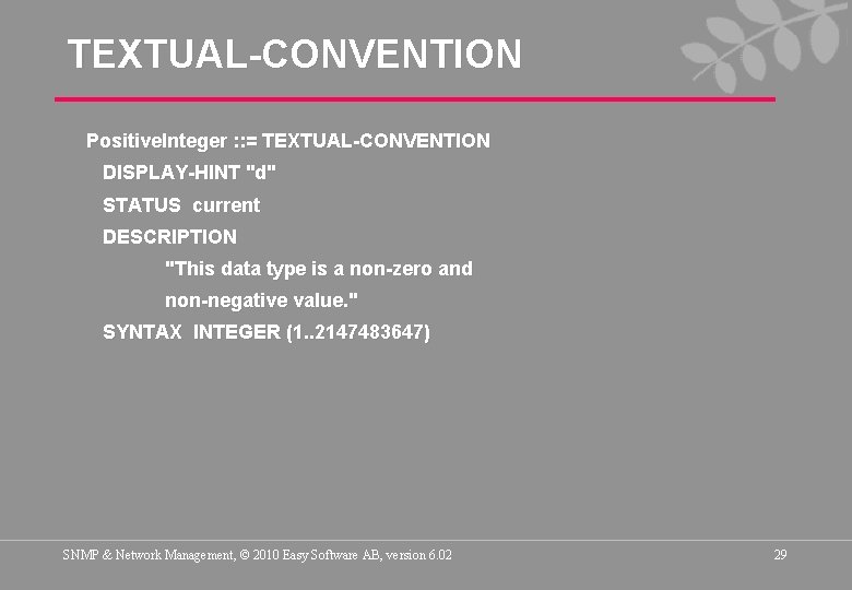TEXTUAL-CONVENTION Positive. Integer : : = TEXTUAL-CONVENTION DISPLAY-HINT "d" STATUS current DESCRIPTION "This data