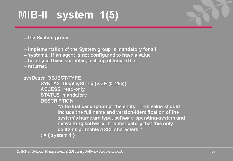 MIB-II system 1(5) -- the System group -- Implementation of the System group is