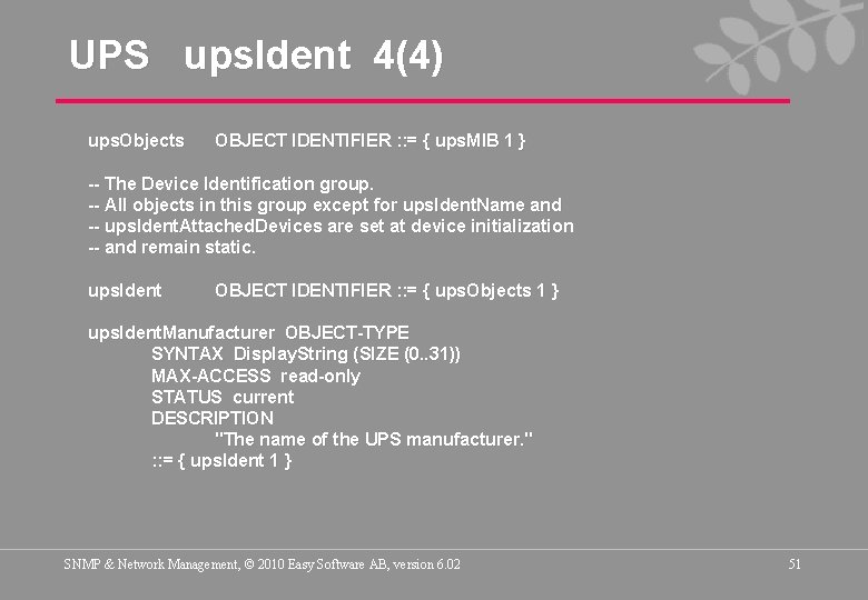 UPS ups. Ident 4(4) ups. Objects OBJECT IDENTIFIER : : = { ups. MIB