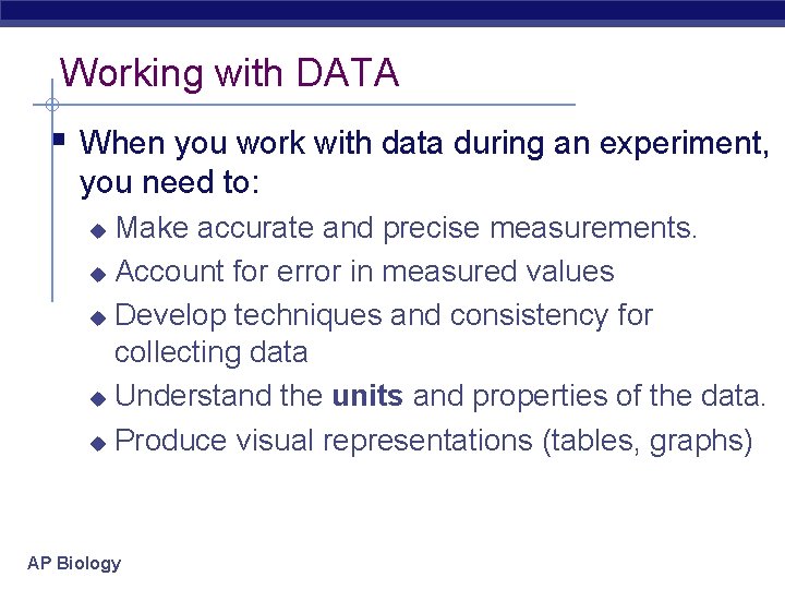 Working with DATA § When you work with data during an experiment, you need