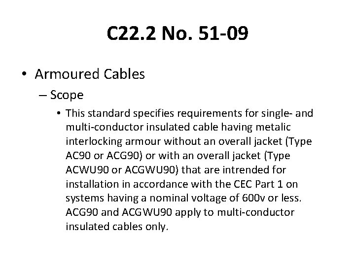 C 22. 2 No. 51 -09 • Armoured Cables – Scope • This standard