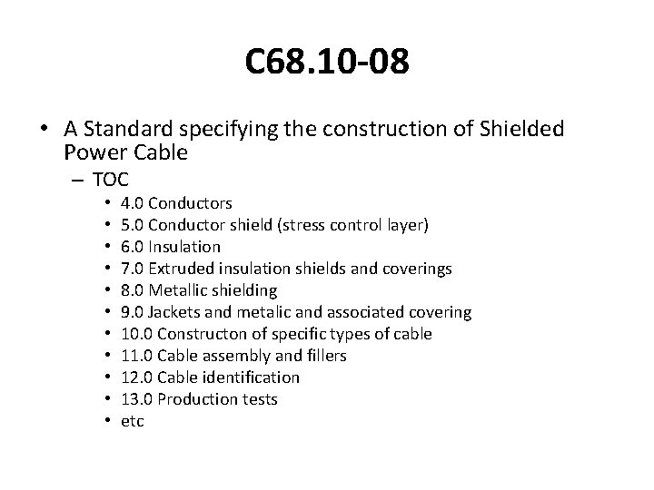 C 68. 10 -08 • A Standard specifying the construction of Shielded Power Cable