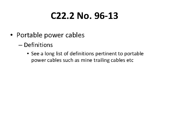 C 22. 2 No. 96 -13 • Portable power cables – Definitions • See