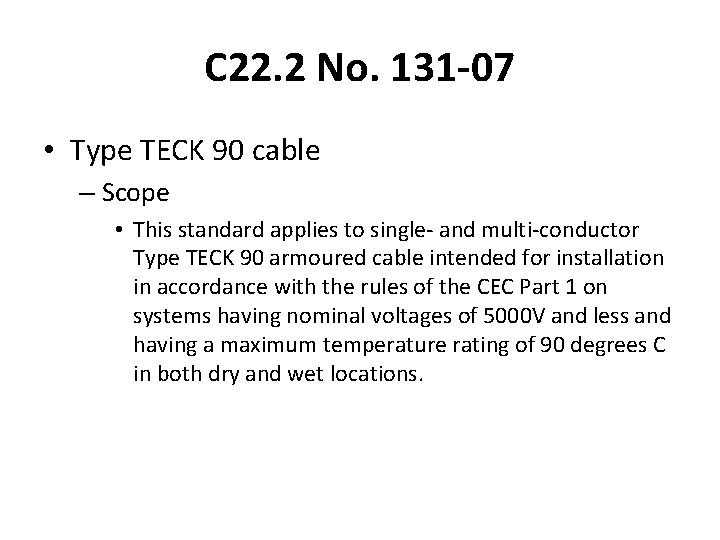 C 22. 2 No. 131 -07 • Type TECK 90 cable – Scope •