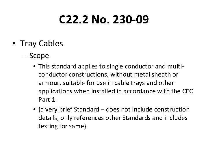 C 22. 2 No. 230 -09 • Tray Cables – Scope • This standard