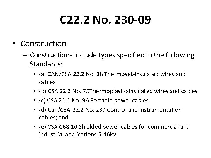 C 22. 2 No. 230 -09 • Construction – Constructions include types specified in