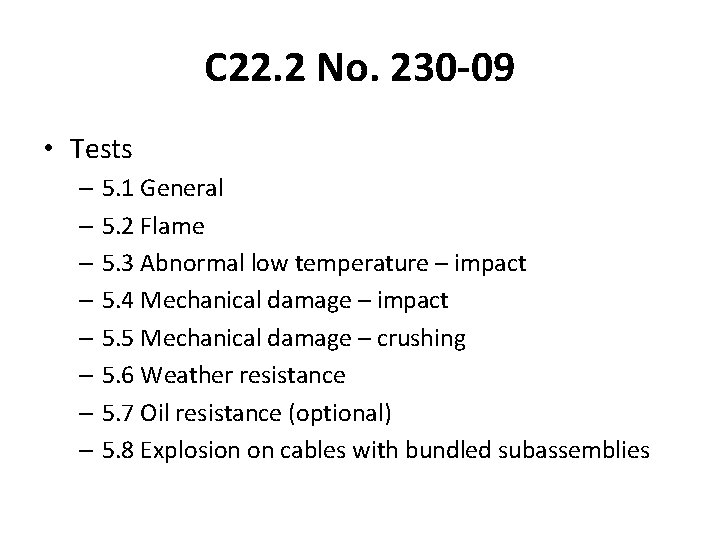 C 22. 2 No. 230 -09 • Tests – 5. 1 General – 5.