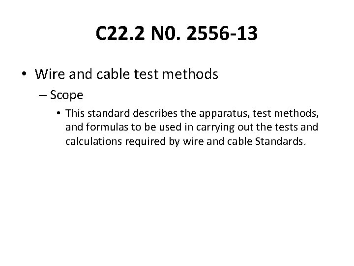 C 22. 2 N 0. 2556 -13 • Wire and cable test methods –