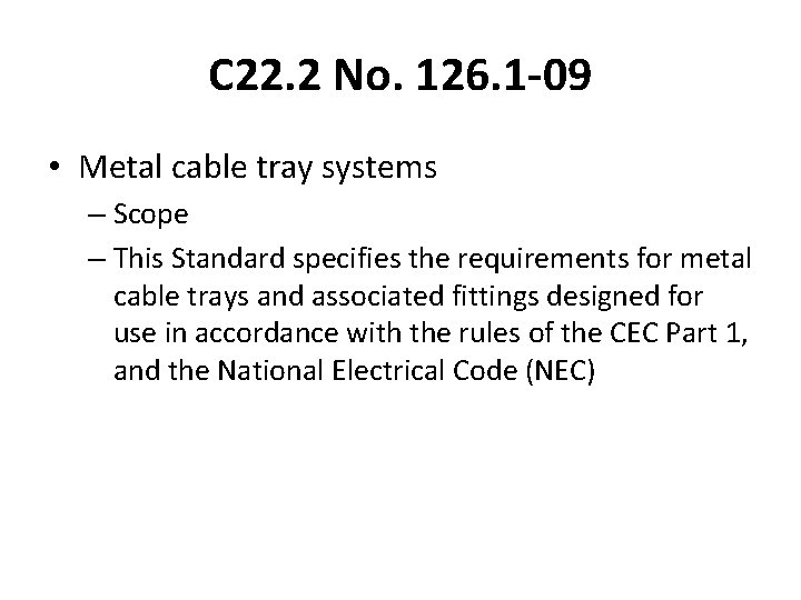 C 22. 2 No. 126. 1 -09 • Metal cable tray systems – Scope