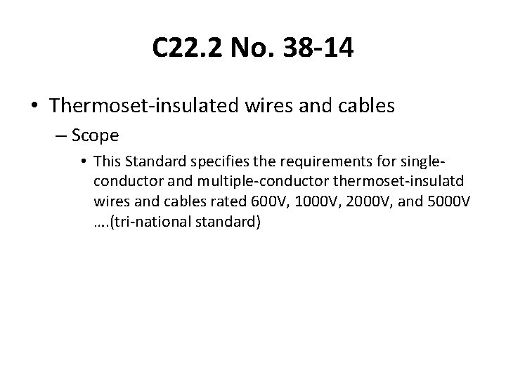 C 22. 2 No. 38 -14 • Thermoset-insulated wires and cables – Scope •