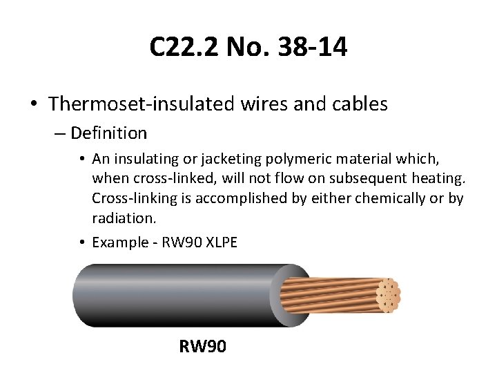 C 22. 2 No. 38 -14 • Thermoset-insulated wires and cables – Definition •