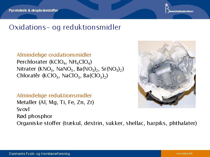 Pyroteknik & eksplosivstoffer Oxidations- og reduktionsmidler Almindelige oxidationsmidler Perchlorater (KCl. O 4, NH 4