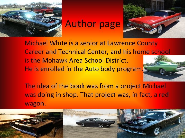 Author page Michael White is a senior at Lawrence County Career and Technical Center,