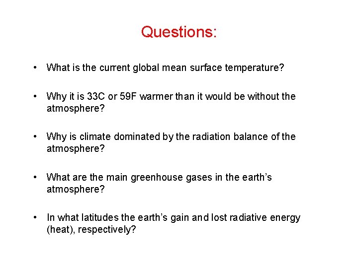 Questions: • What is the current global mean surface temperature? • Why it is