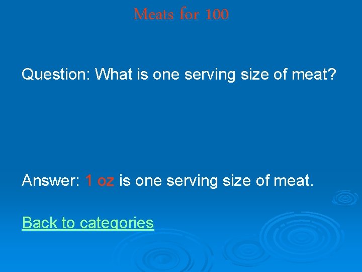 Meats for 100 Question: What is one serving size of meat? Answer: 1 oz