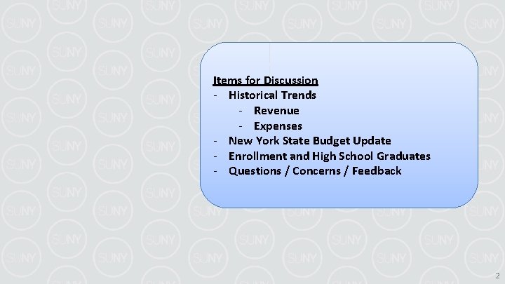 Items for Discussion - Historical Trends - Revenue - Expenses - New York State