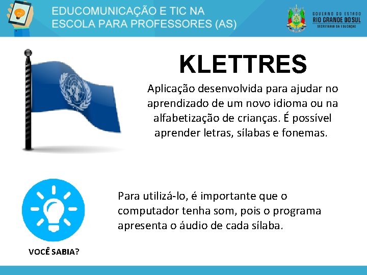 KLETTRES Aplicação desenvolvida para ajudar no aprendizado de um novo idioma ou na alfabetização