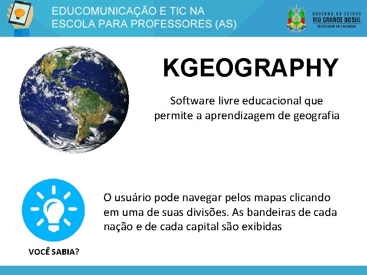 KGEOGRAPHY Software livre educacional que permite a aprendizagem de geografia O usuário pode navegar