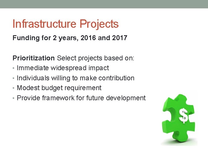 Infrastructure Projects Funding for 2 years, 2016 and 2017 Prioritization Select projects based on: