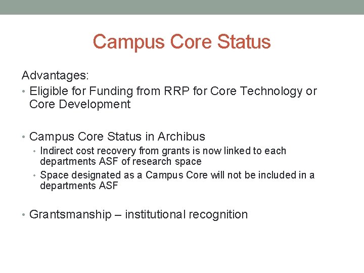 Campus Core Status Advantages: • Eligible for Funding from RRP for Core Technology or