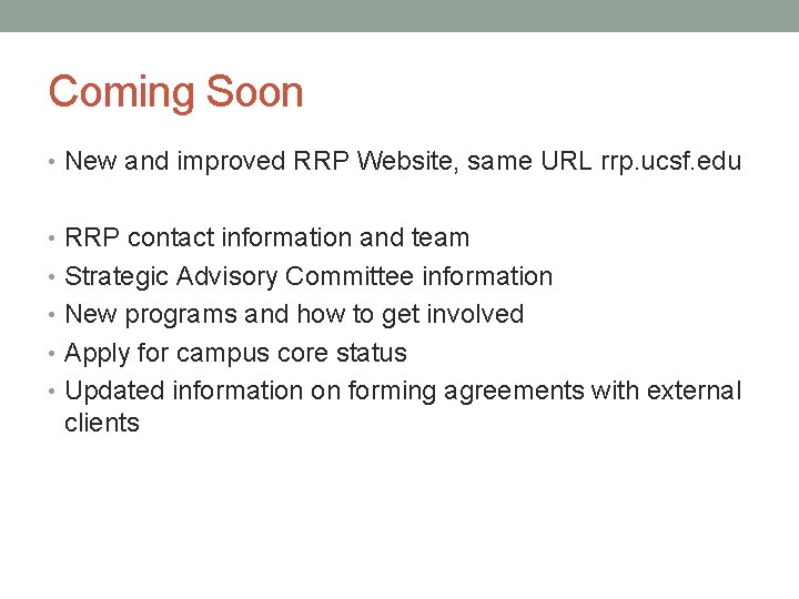 Coming Soon • New and improved RRP Website, same URL rrp. ucsf. edu •