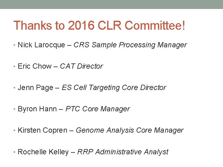 Thanks to 2016 CLR Committee! • Nick Larocque – CRS Sample Processing Manager •