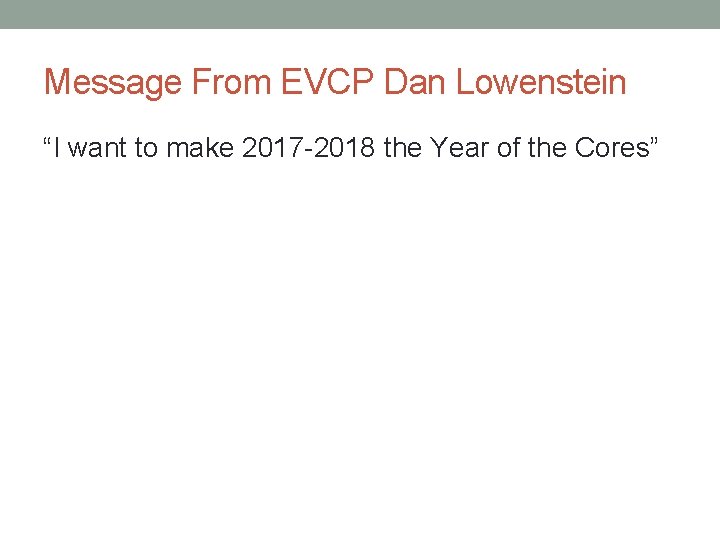 Message From EVCP Dan Lowenstein “I want to make 2017 -2018 the Year of