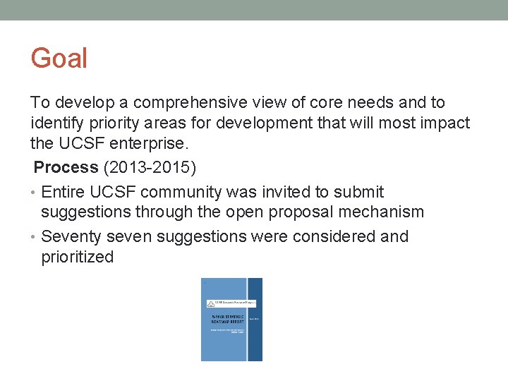 Goal To develop a comprehensive view of core needs and to identify priority areas