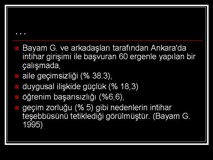 … n n n Bayam G. ve arkadaşları tarafından Ankara'da intihar girişimi ile başvuran