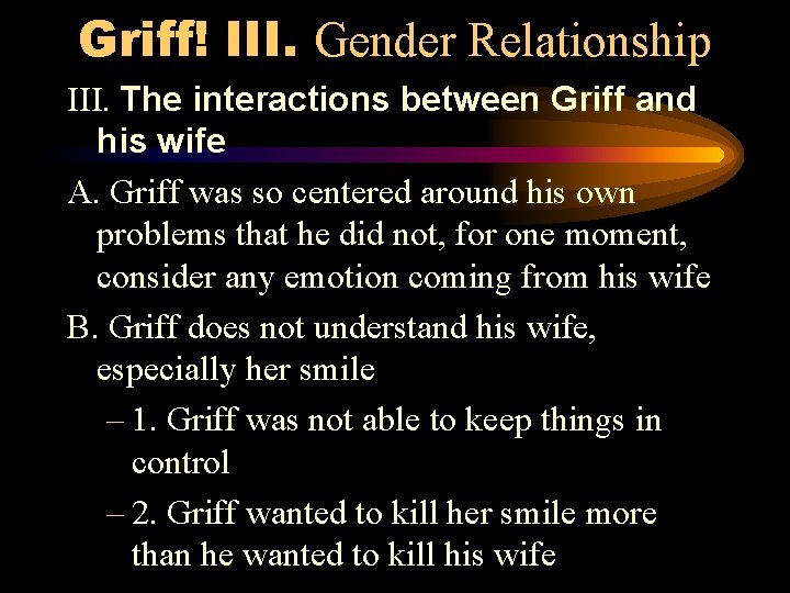 Griff! III. Gender Relationship III. The interactions between Griff and his wife A. Griff