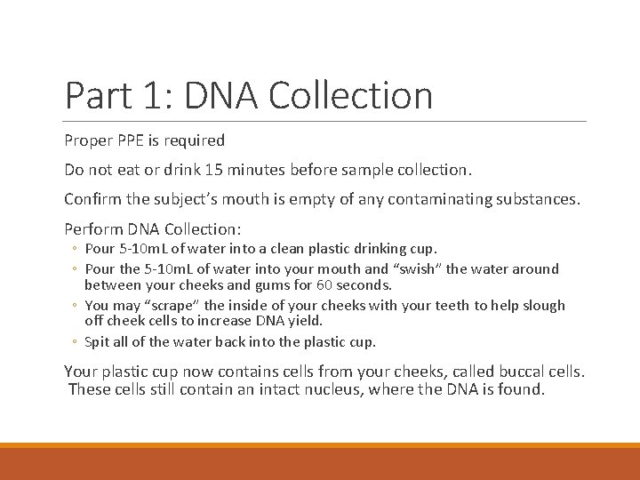 Part 1: DNA Collection Proper PPE is required Do not eat or drink 15