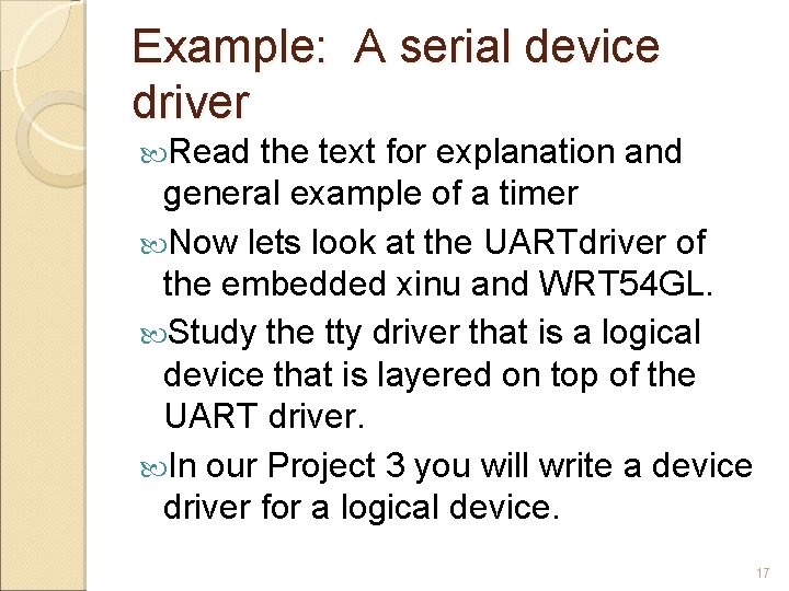 Example: A serial device driver Read the text for explanation and general example of