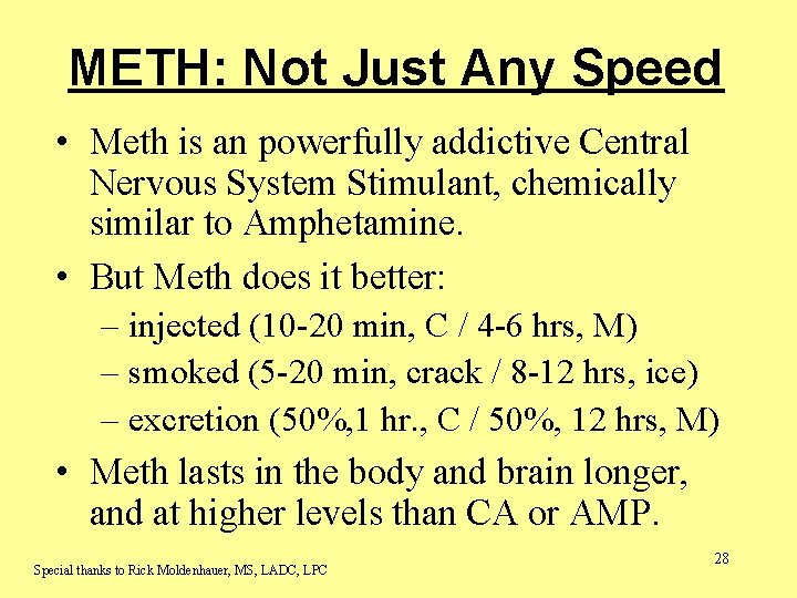 METH: Not Just Any Speed • Meth is an powerfully addictive Central Nervous System METH: Not Just Any Speed • Meth is an powerfully addictive Central Nervous System
