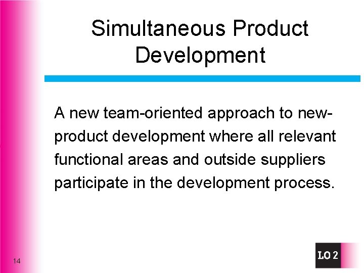Simultaneous Product Development A new team-oriented approach to newproduct development where all relevant functional