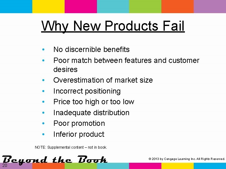 Why New Products Fail • • No discernible benefits Poor match between features and