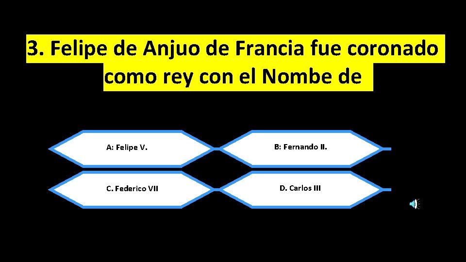 3. Felipe de Anjuo de Francia fue coronado como rey con el Nombe de
