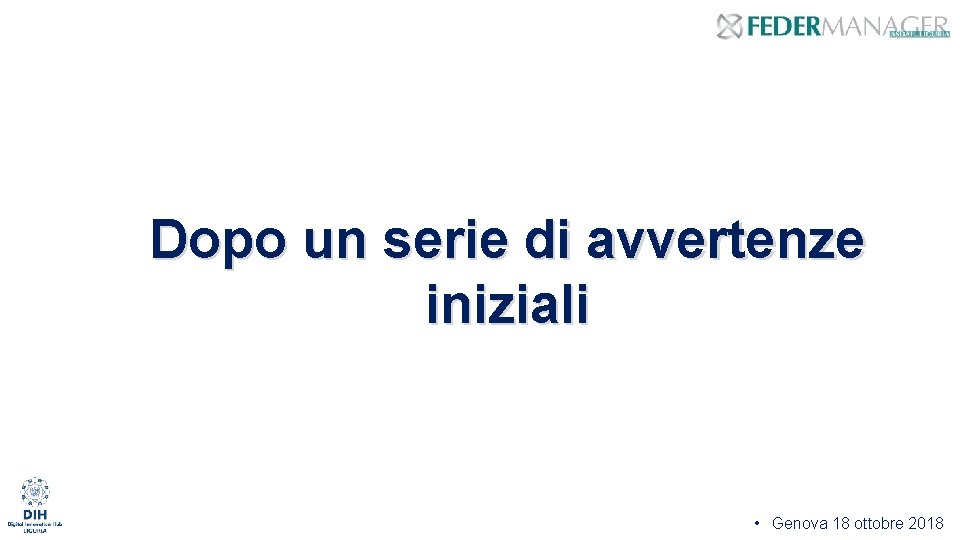 Dopo un serie di avvertenze iniziali • Genova 18 ottobre 2018 