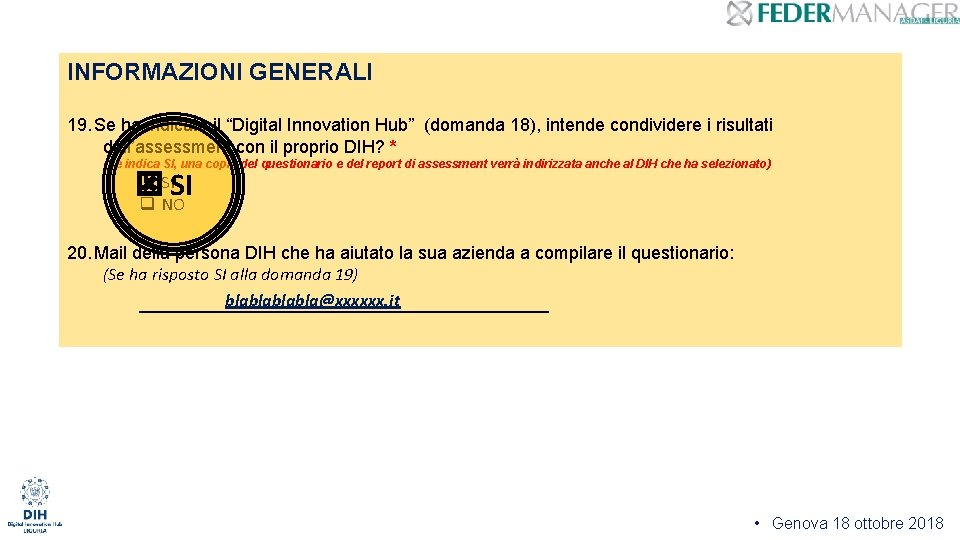 INFORMAZIONI GENERALI 19. Se ha indicato il “Digital Innovation Hub” (domanda 18), intende condividere