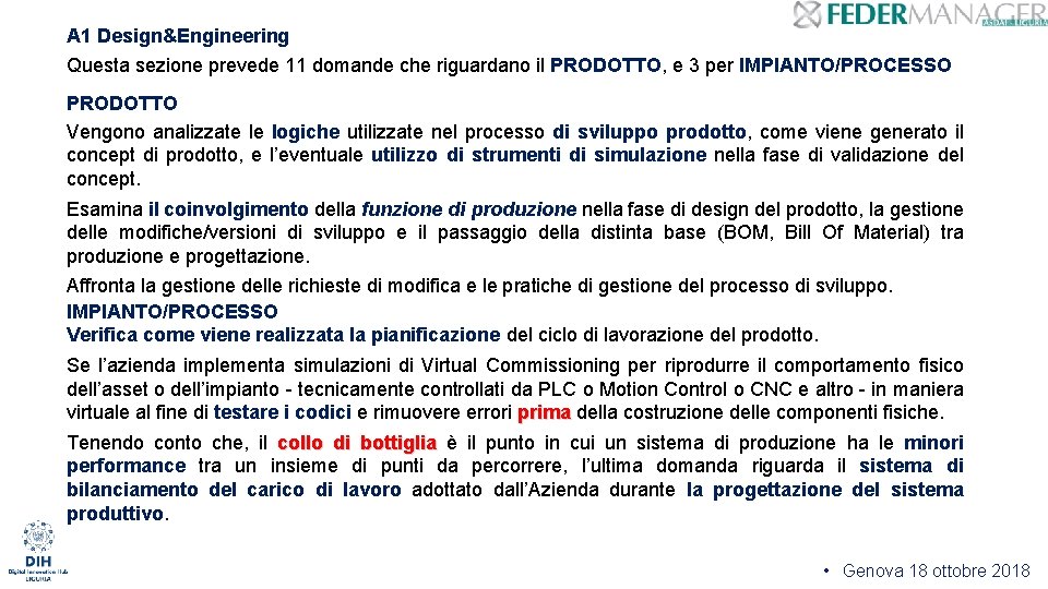 A 1 Design&Engineering Questa sezione prevede 11 domande che riguardano il PRODOTTO, e 3