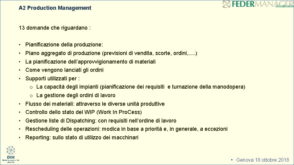 A 2 Production Management 13 domande che riguardano : • • • Pianificazione della