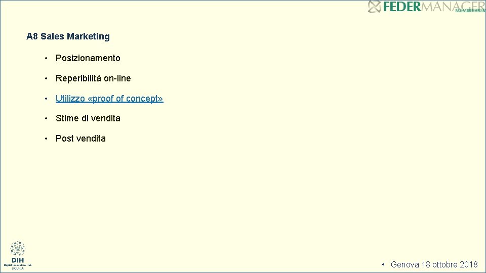A 8 Sales Marketing • Posizionamento • Reperibilità on-line • Utilizzo «proof of concept»