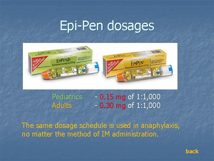 Epi-Pen dosages Pediatrics Adults - 0. 15 mg of 1: 1, 000 - 0. Epi-Pen dosages Pediatrics Adults - 0. 15 mg of 1: 1, 000 - 0.