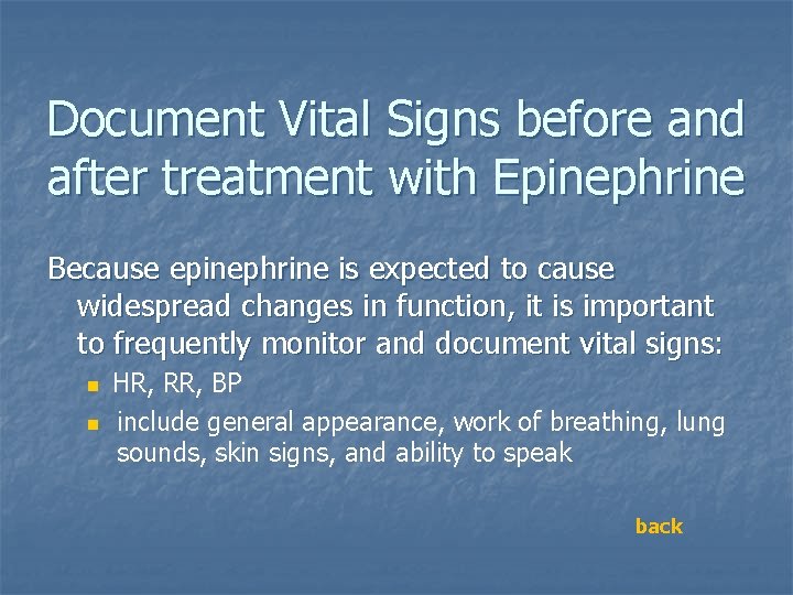 Document Vital Signs before and after treatment with Epinephrine Because epinephrine is expected to Document Vital Signs before and after treatment with Epinephrine Because epinephrine is expected to