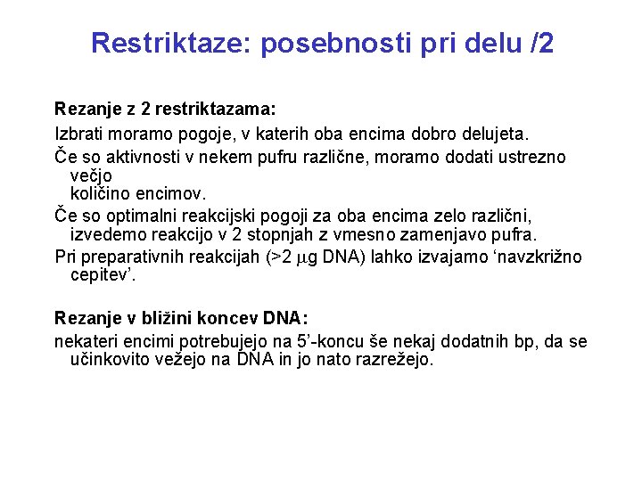 Restriktaze: posebnosti pri delu /2 Rezanje z 2 restriktazama: Izbrati moramo pogoje, v katerih